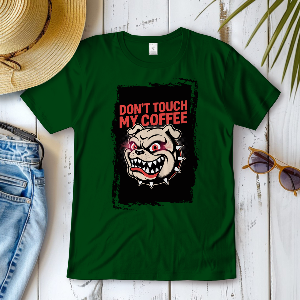 Don´t Touch my Coffee ( DTF / Vorne )