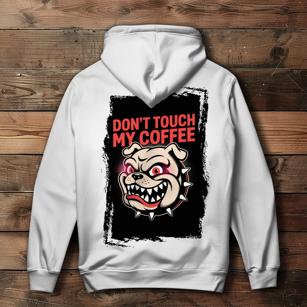 Don´t Touch my Coffee ( DTF / Hinten )