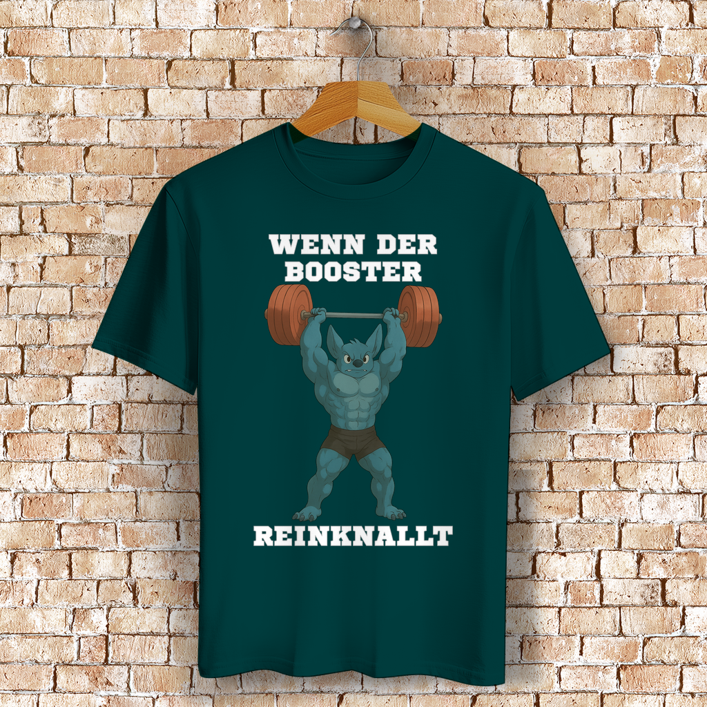 WENN DER BOOSTER REINKNALLT ( DTF / Vorne )