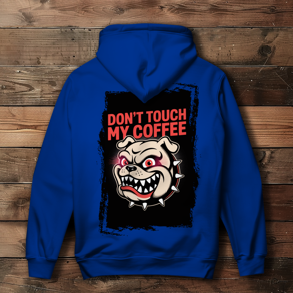 Don´t Touch my Coffee ( DTF / Hinten )