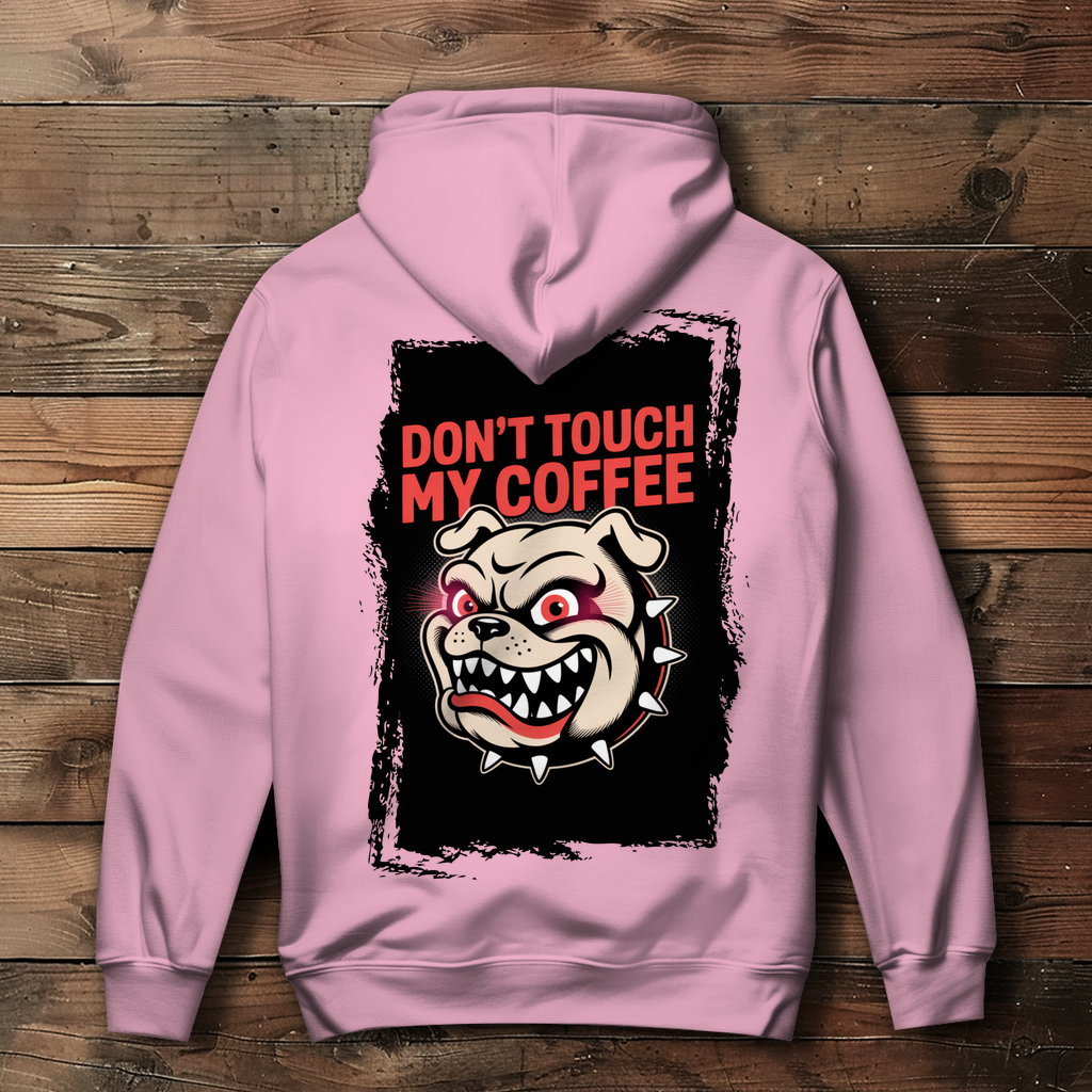 Don´t Touch my Coffee ( DTF / Hinten )