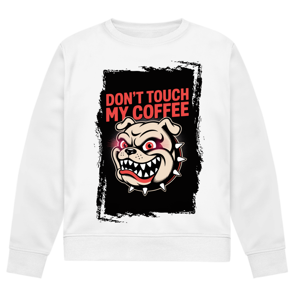 Don´t Touch my Coffee ( DTF / Vorne )