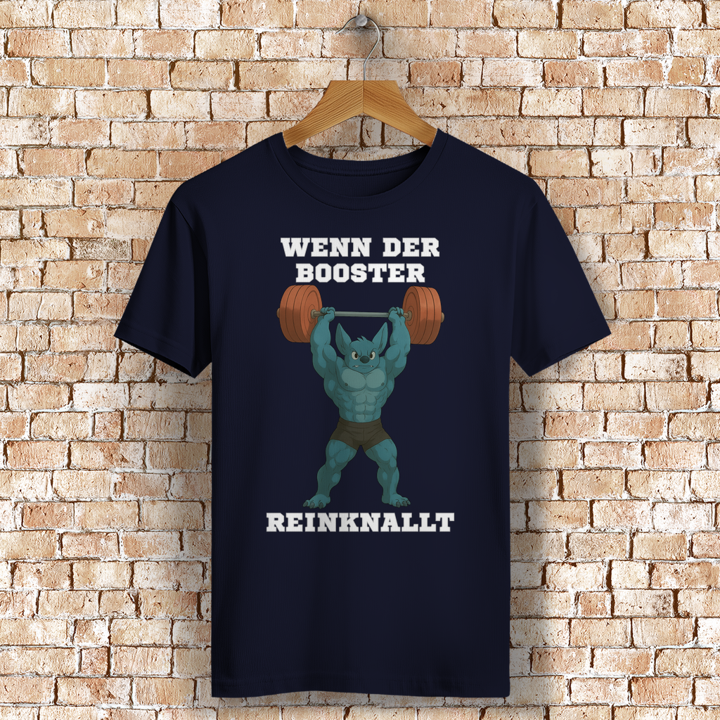 WENN DER BOOSTER REINKNALLT ( DTF / Vorne )