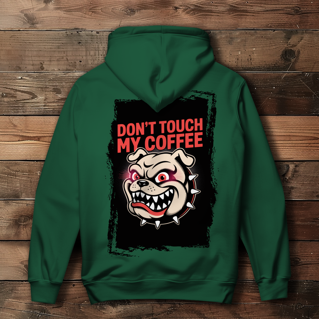 Don´t Touch my Coffee ( DTF / Hinten )