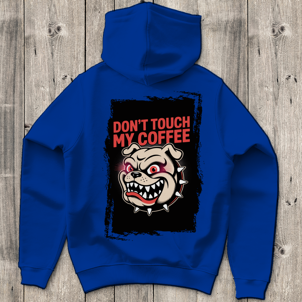 Don´t Touch my Coffee ( DTF / Hinten )