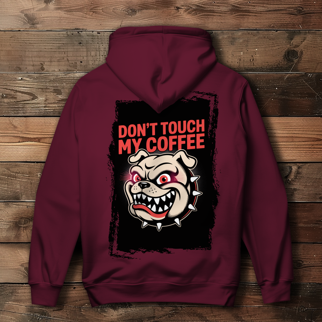 Don´t Touch my Coffee ( DTF / Hinten )