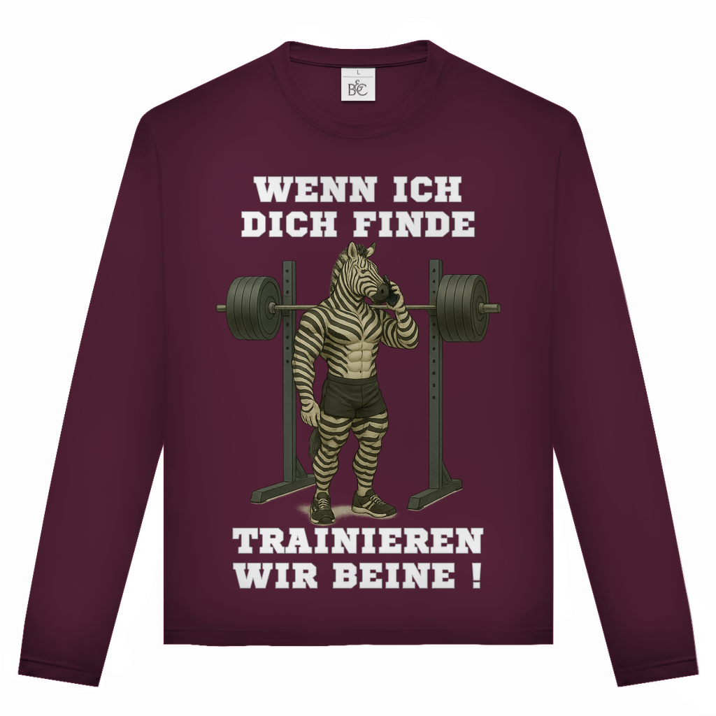 WENN ICH DICH FINDE TRAINIEREN WIR BEINE !