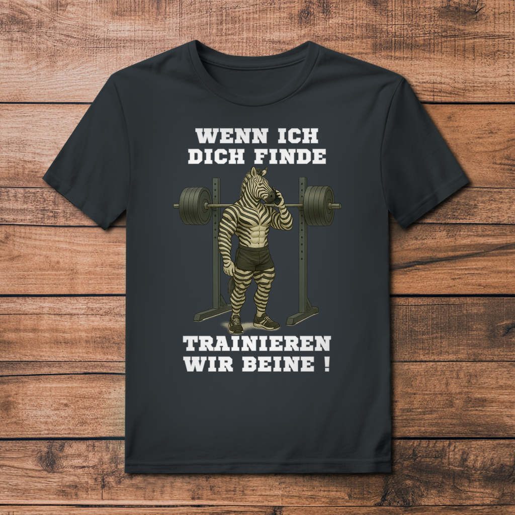 WENN ICH DICH FINDE TRAINIEREN WIR BEINE !