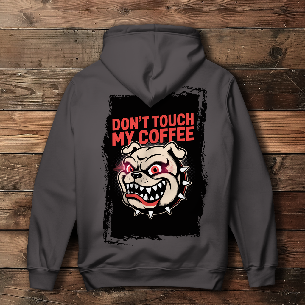 Don´t Touch my Coffee ( DTF / Hinten )