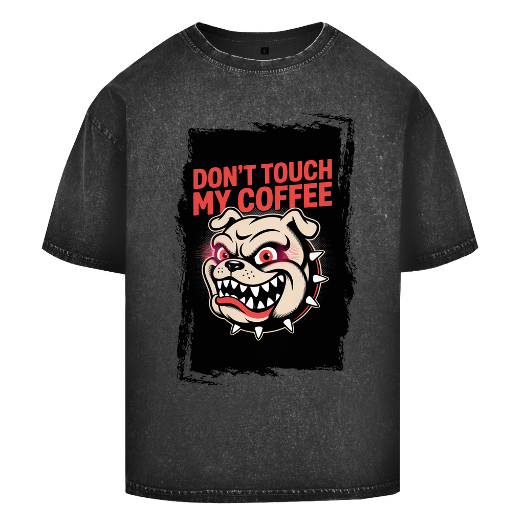 Don´t Touch my Coffee ( DTF / Vorne )