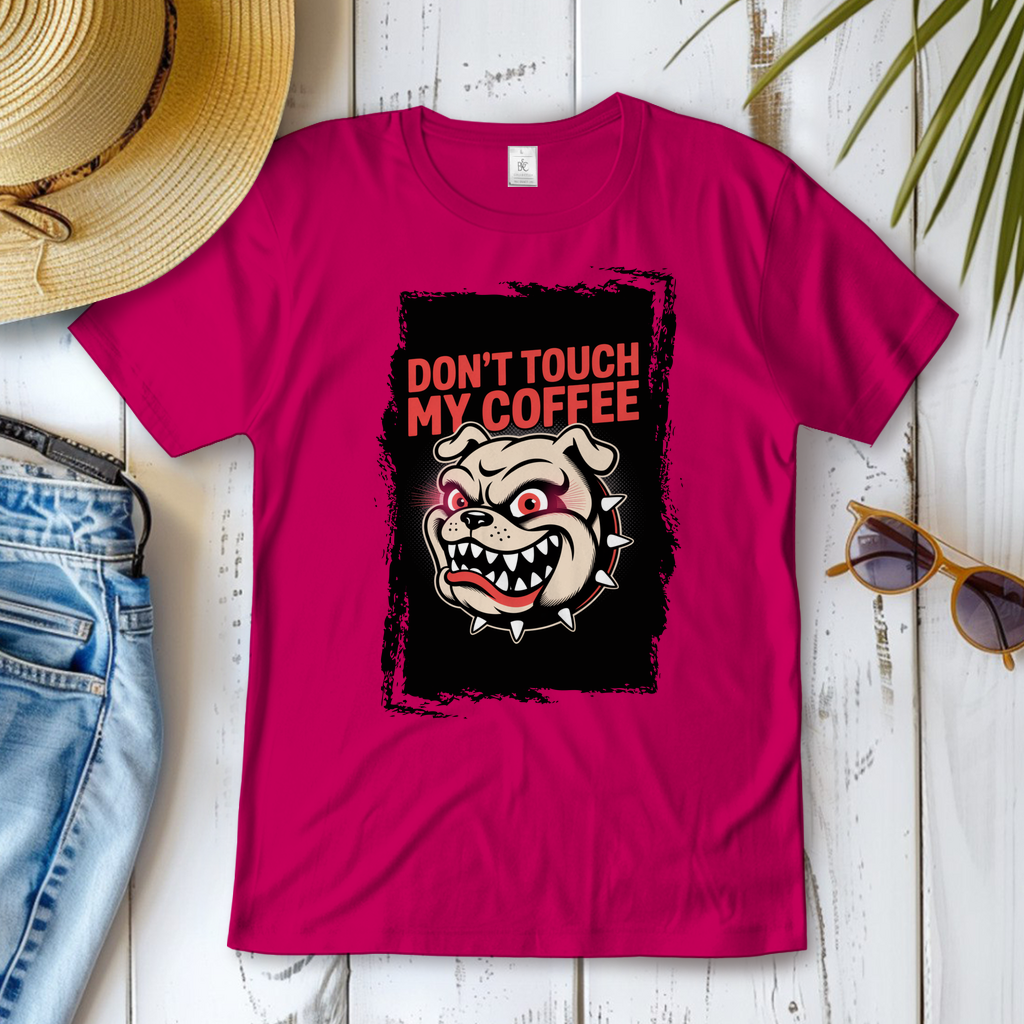 Don´t Touch my Coffee ( DTF / Vorne )