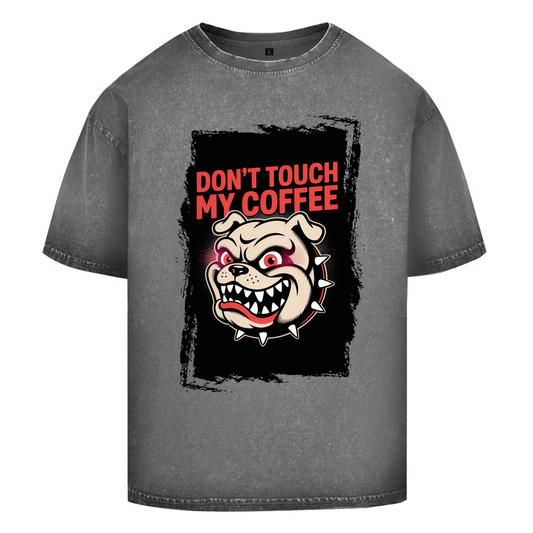 Don´t Touch my Coffee ( DTF / Vorne )