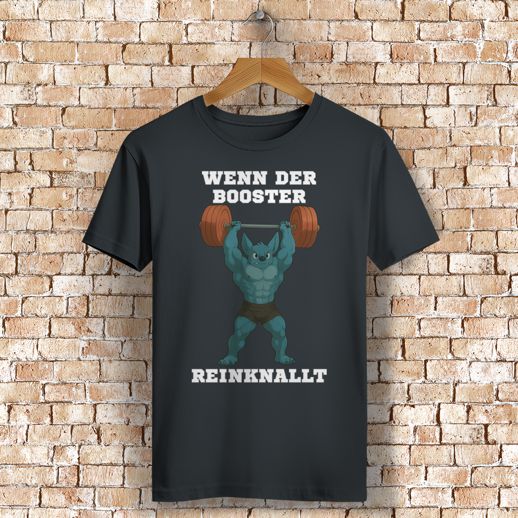 WENN DER BOOSTER REINKNALLT ( DTF / Vorne )