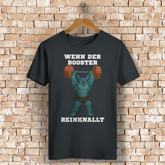 WENN DER BOOSTER REINKNALLT ( DTF / Vorne )