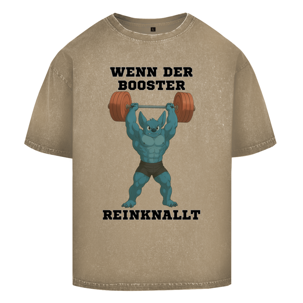 WENN DER BOOSTER REINKNALLT ( DTF / Vorne )