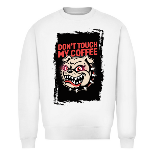Don´t Touch my Coffee ( DTF / Vorne )