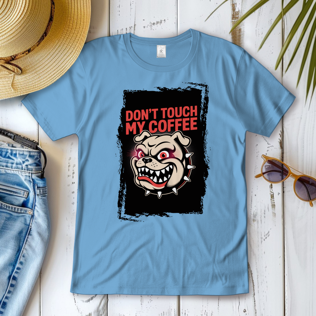 Don´t Touch my Coffee ( DTF / Vorne )