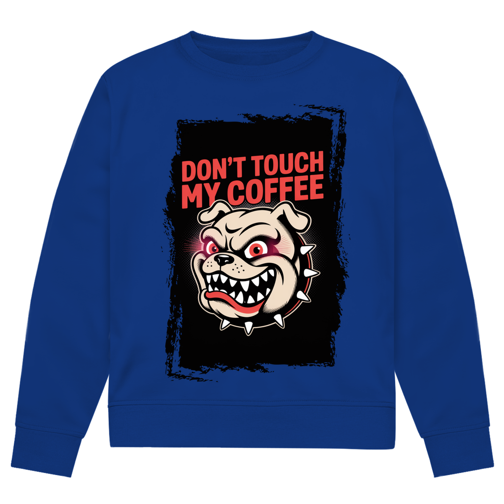 Don´t Touch my Coffee ( DTF / Vorne )