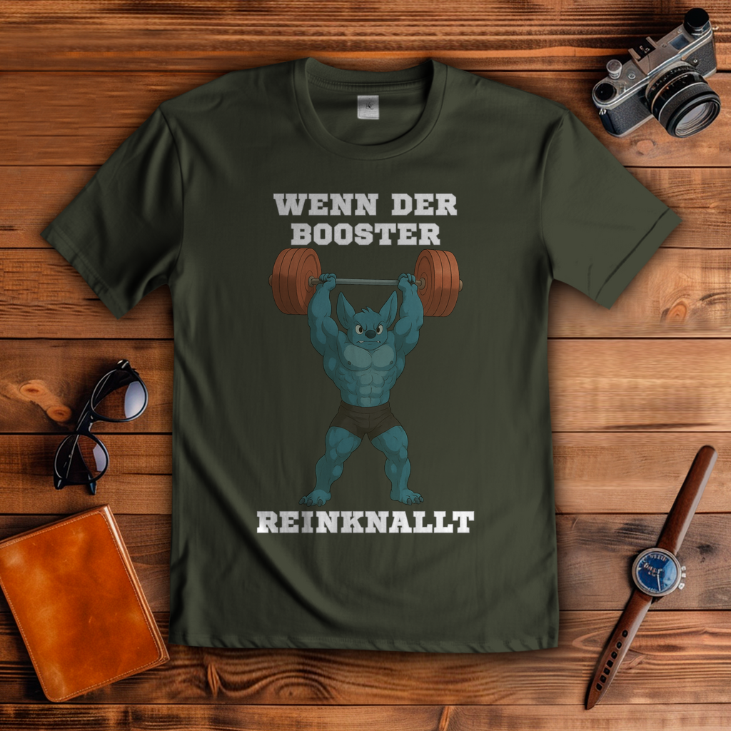 WENN DER BOOSTER REINKNALLT ( DTF / Vorne )