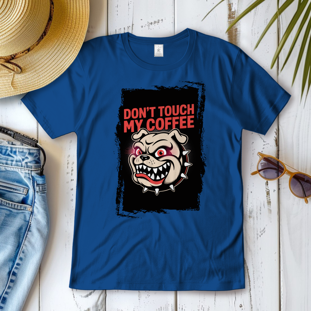 Don´t Touch my Coffee ( DTF / Vorne )
