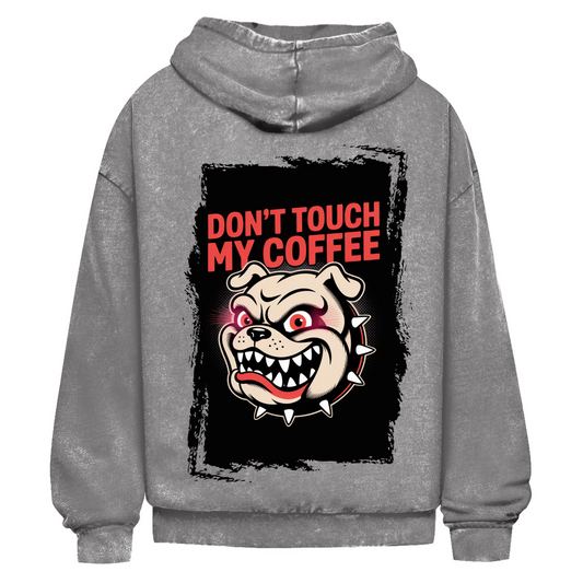 Don´t Touch my Coffee ( DTF / Hinten )