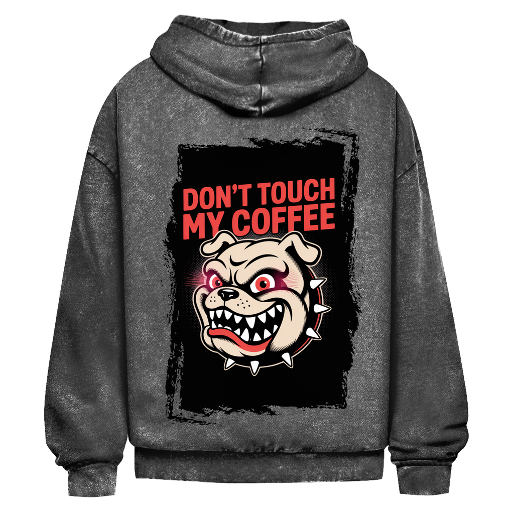 Don´t Touch my Coffee ( DTF / Hinten )