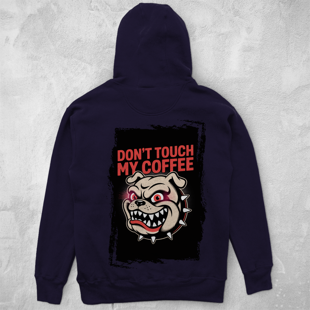 Don´t Touch my Coffee ( DTF / Hinten )