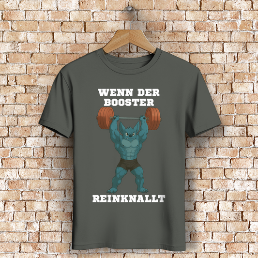 WENN DER BOOSTER REINKNALLT ( DTF / Vorne )