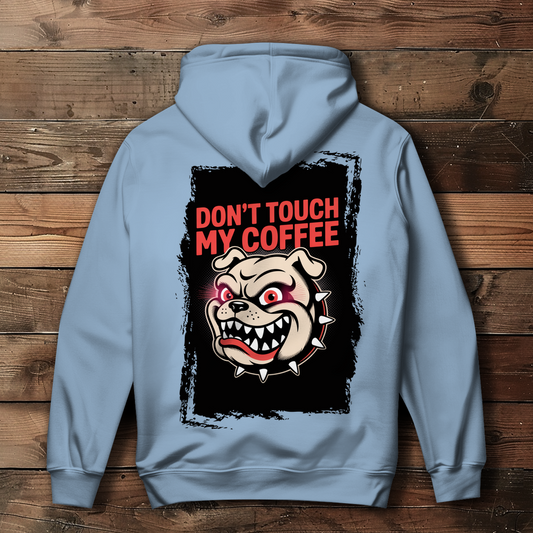 Don´t Touch my Coffee ( DTF / Hinten )