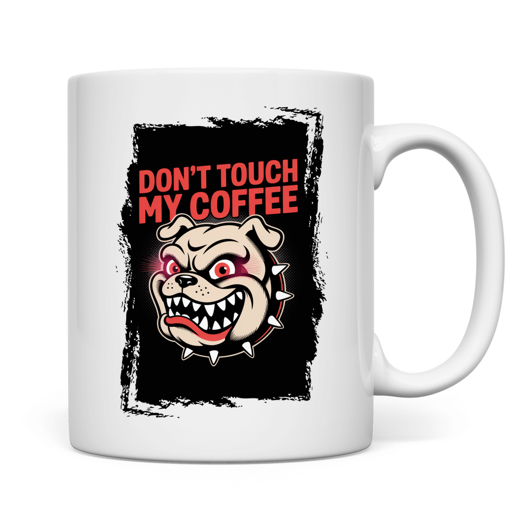 Don´t Touch my Coffee ( Vorne + Hinten )