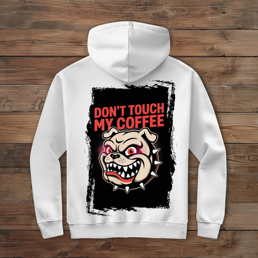 Don´t Touch my Coffee ( DTF / Hinten )