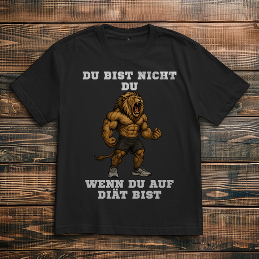 DU BIST NICHT DU WENN DU AUF DIÄT BIST ( DTF / Vorne )