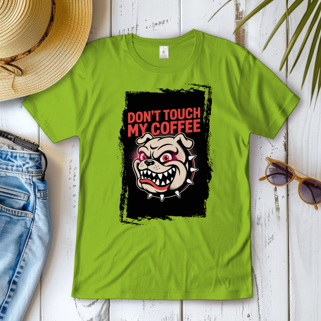 Don´t Touch my Coffee ( DTF / Vorne )