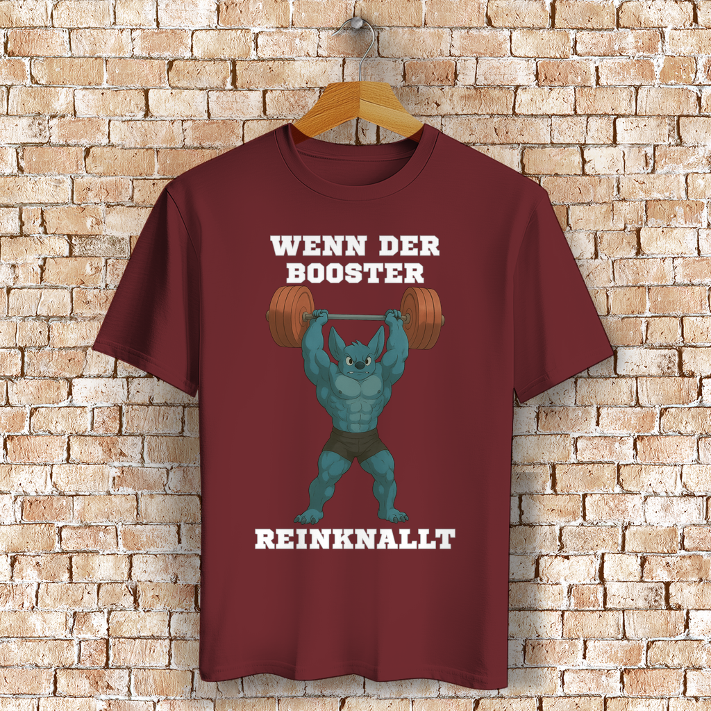 WENN DER BOOSTER REINKNALLT ( DTF / Vorne )