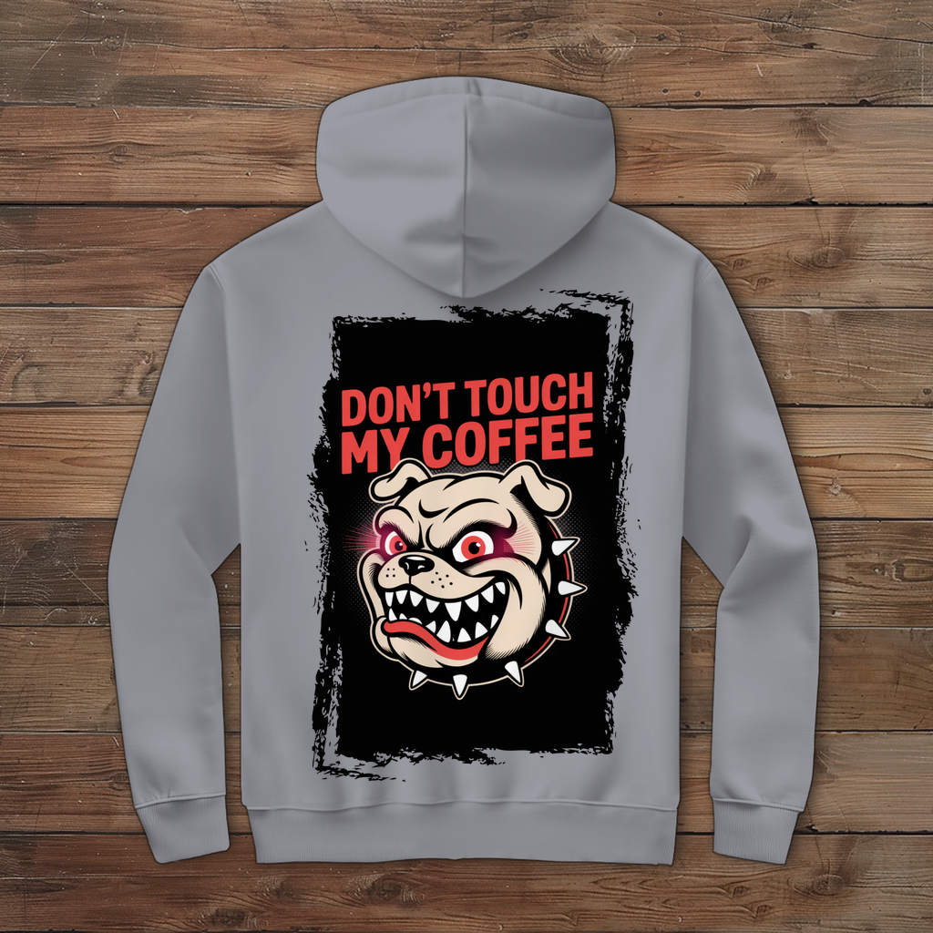 Don´t Touch my Coffee ( DTF / Hinten )