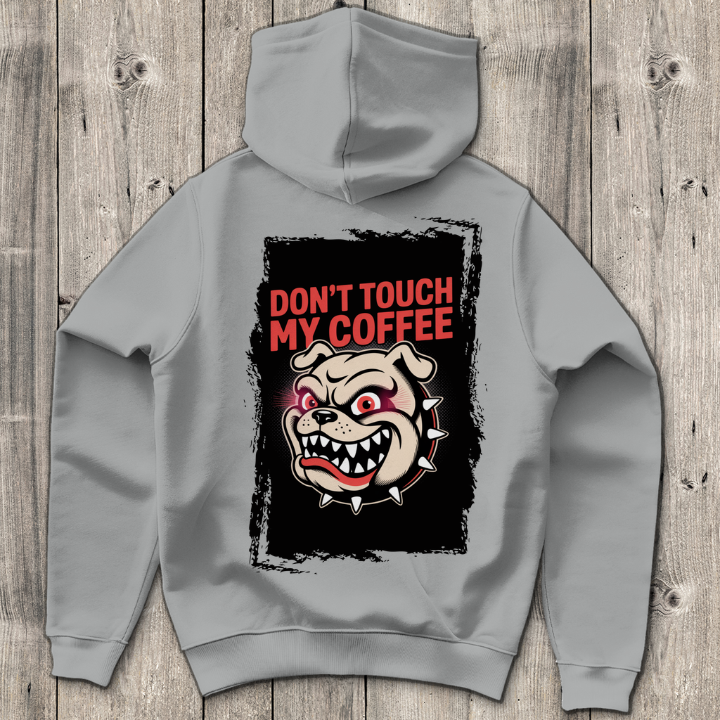 Don´t Touch my Coffee ( DTF / Hinten )