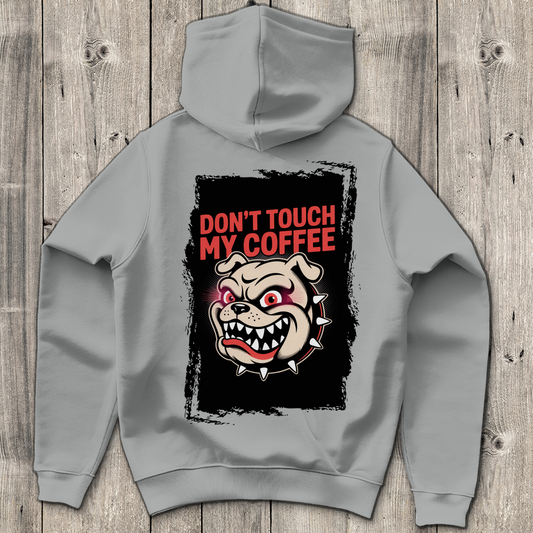 Don´t Touch my Coffee ( DTF / Hinten )