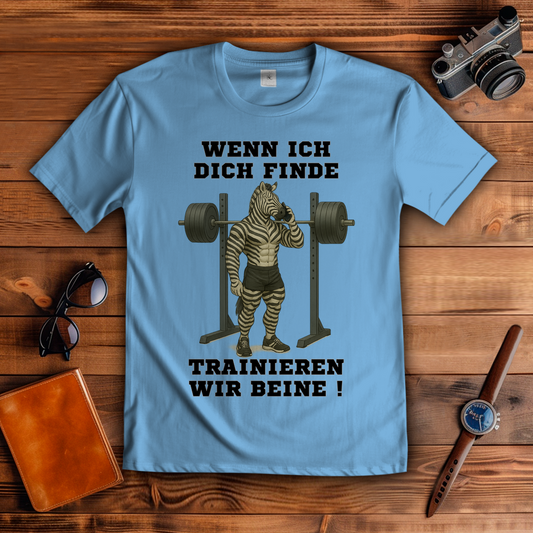 WENN ICH DICH FINDE TRAINIEREN WIR BEINE ! ( DTF / Vorne )