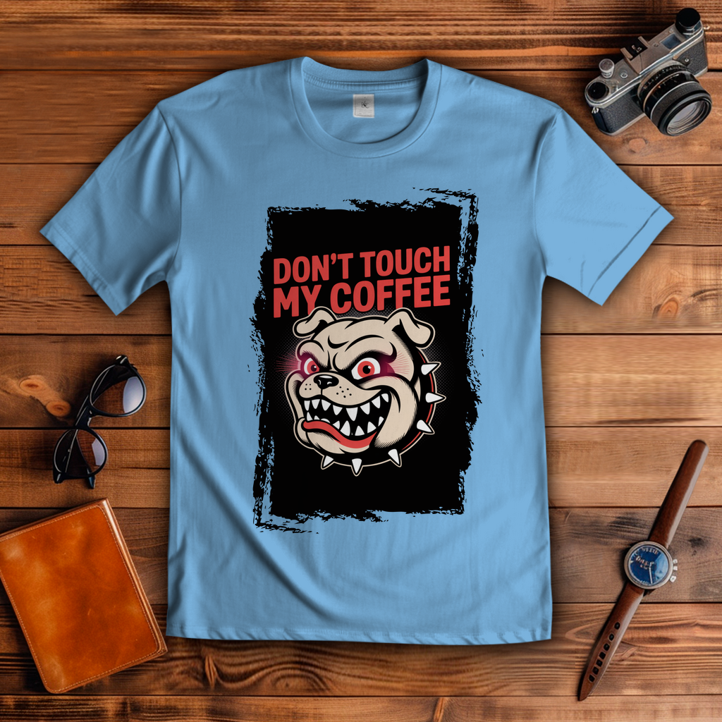 Don´t Touch my Coffee ( DTF / Vorne )