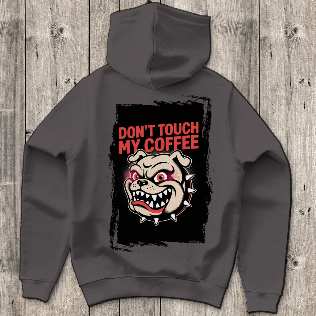 Don´t Touch my Coffee ( DTF / Hinten )