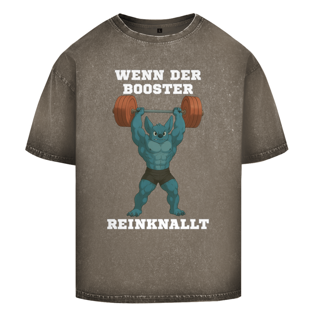 WENN DER BOOSTER REINKNALLT ( DTF / Vorne )