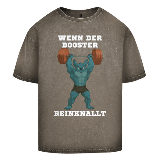WENN DER BOOSTER REINKNALLT ( DTF / Vorne )