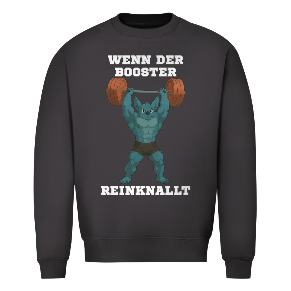 WENN DER BOOSTER REINKNALLT ( DTF / Vorne )