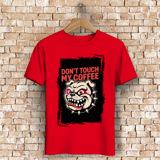 Don´t Touch my Coffee ( DTF / Vorne )