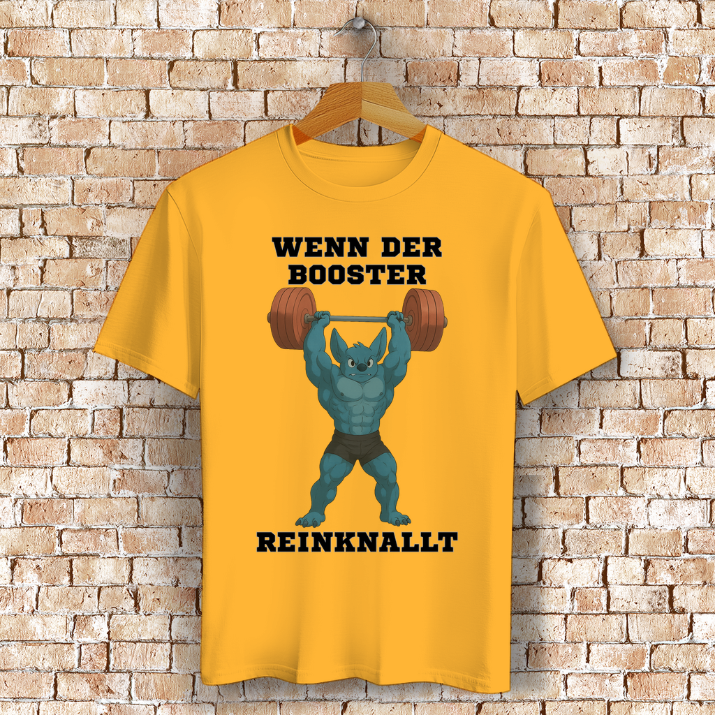 WENN DER BOOSTER REINKNALLT ( DTF / Vorne )