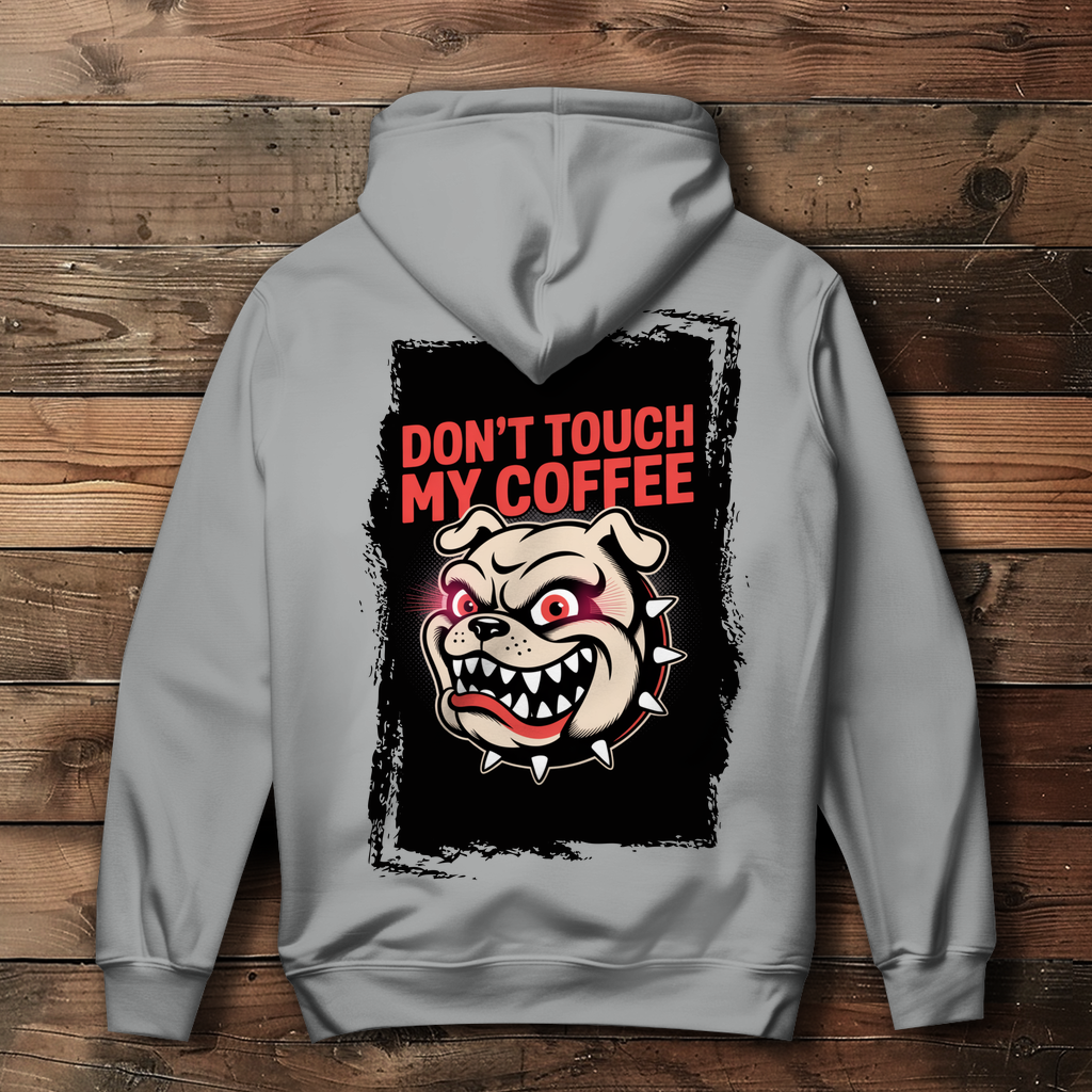 Don´t Touch my Coffee ( DTF / Hinten )