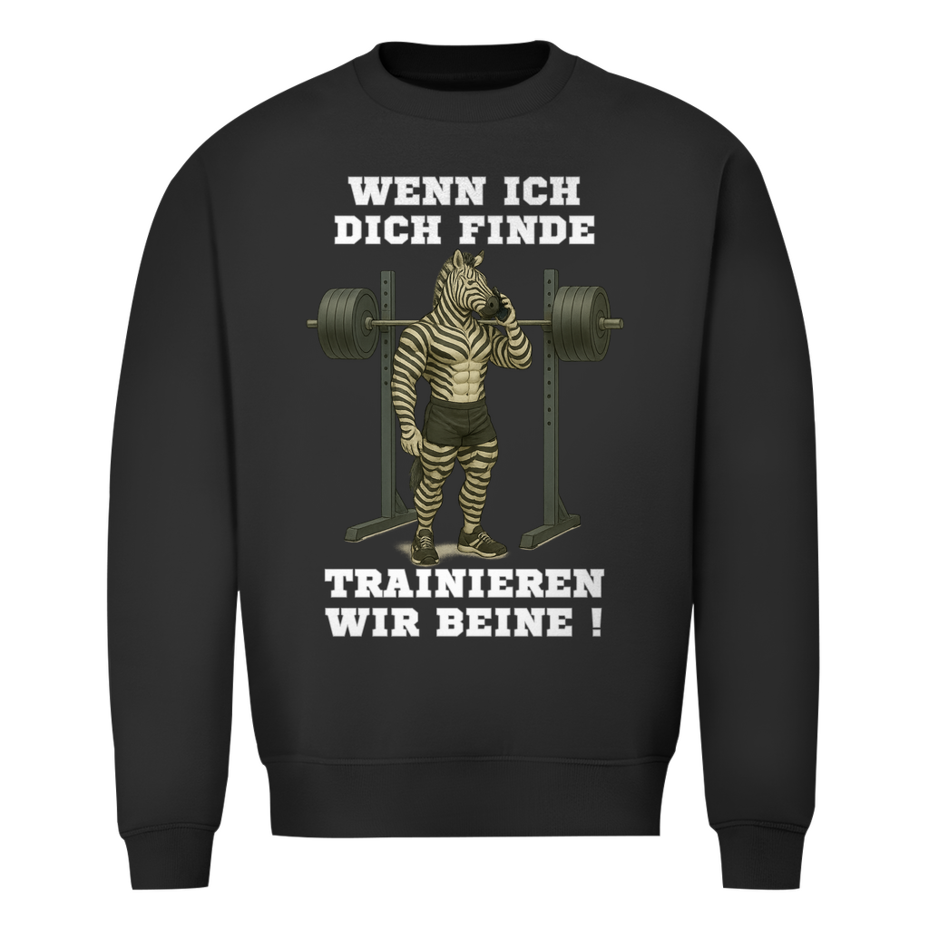 WENN ICH DICH FINDE TRAINIEREN WIR BEINE !