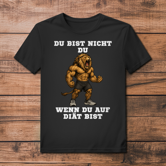 DU BIST NICHT DU WENN DU AUF DIÄT BIST