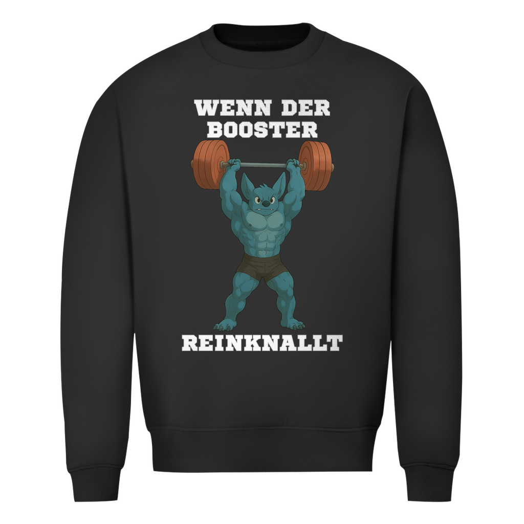 WENN DER BOOSTER REINKNALLT ( DTF / Vorne )