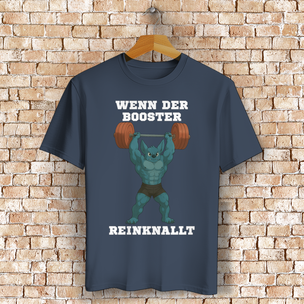 WENN DER BOOSTER REINKNALLT ( DTF / Vorne )